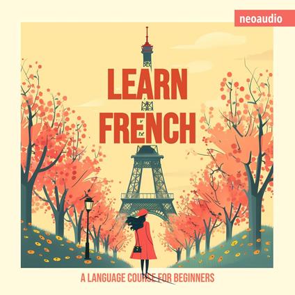Language Courses for Beginners, Learn French (Unabridged)