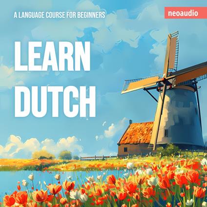 Language Courses for Beginners, Learn Dutch (Unabridged)