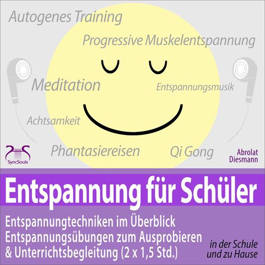 Entspannung für Schüler: Entspannungstechniken im Überblick und zum Ausprobieren & Unterrichtsbegleitung (2 x 1,5 Std.) - zum Entspannen & Chillen