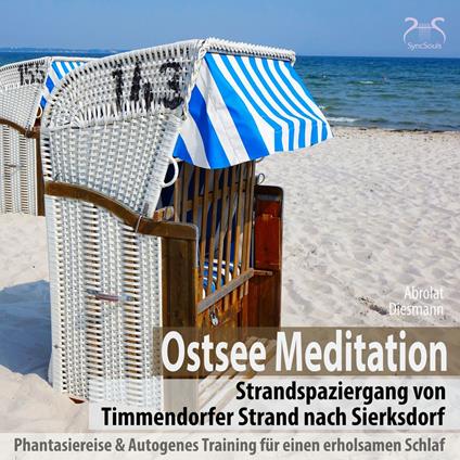 Ostsee Meditation: Phantasiereise von Timmendorfer Strand nach Sierksdorf - mit Autogenem Training für einen erholsamen Schlaf