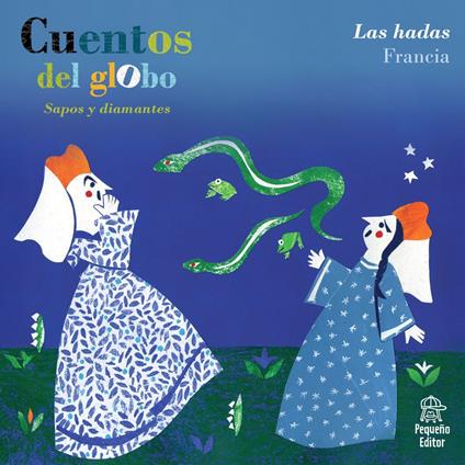 Cuentos del globo, Sapos y diamantes, Cuento 1: Las hadas