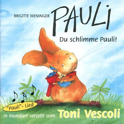 Pauli - Du schlimme Pauli! (ungekürzt)