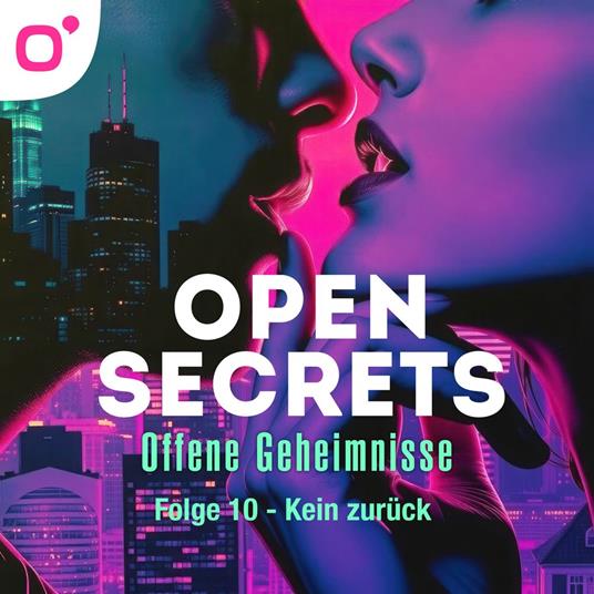 Open Secrets - Offene Geheimnisse, Staffel 1, Folge 10: Kein zuru¨ck