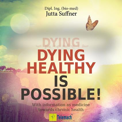 Dying healthy is possible!