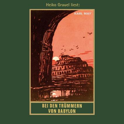 Bei den Trümmern von Babylon - Karl Mays Gesammelte Werke - Reiseerzählung, Band 27 (Ungekürzt)