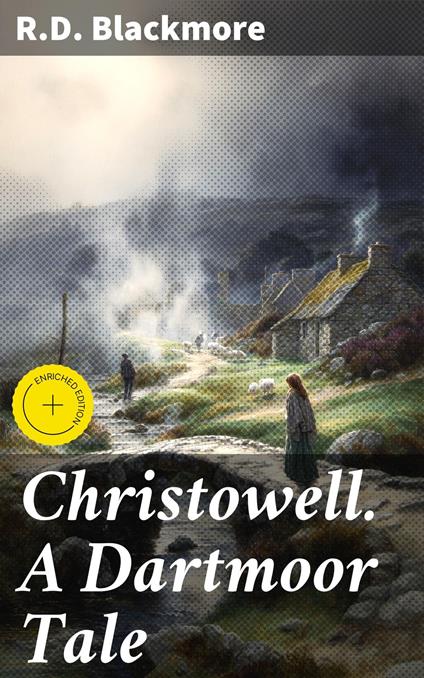 Christowell. A Dartmoor Tale