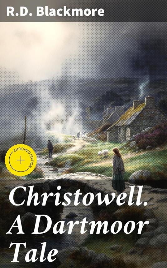 Christowell. A Dartmoor Tale