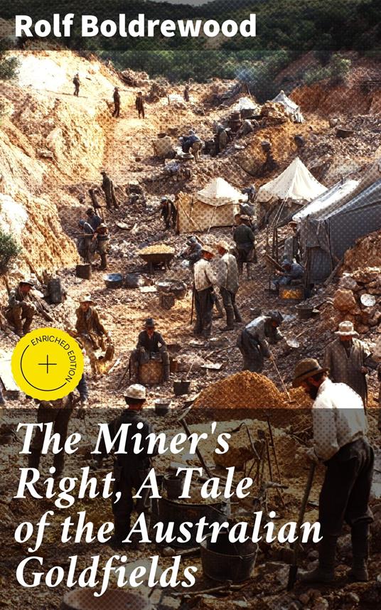 The Miner's Right, A Tale of the Australian Goldfields