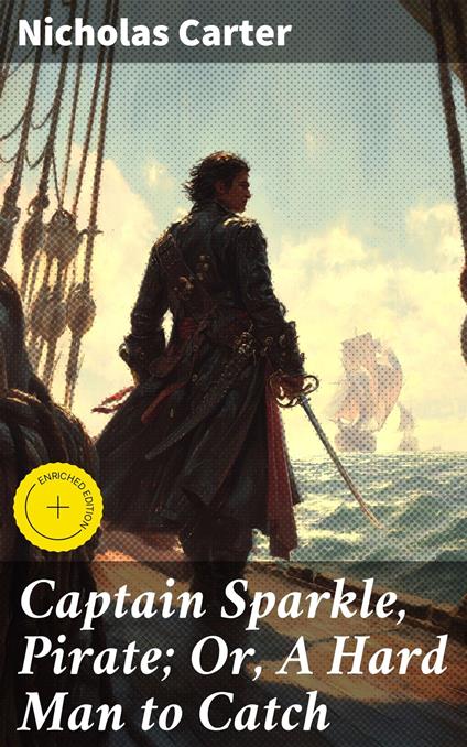 Captain Sparkle, Pirate; Or, A Hard Man to Catch