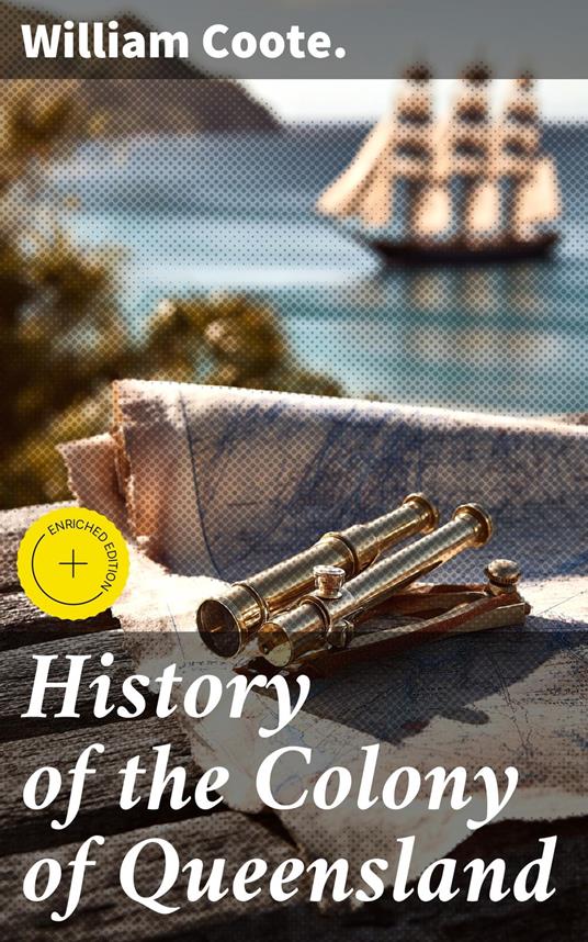History of the Colony of Queensland