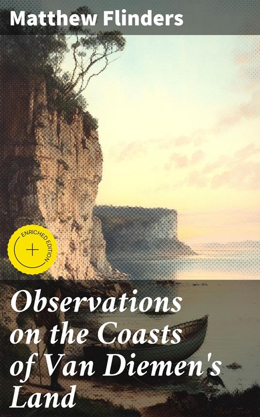 Observations on the Coasts of Van Diemen's Land