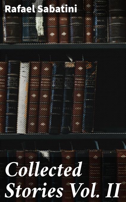 Collected Stories Vol. II