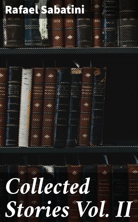 Collected Stories Vol. II