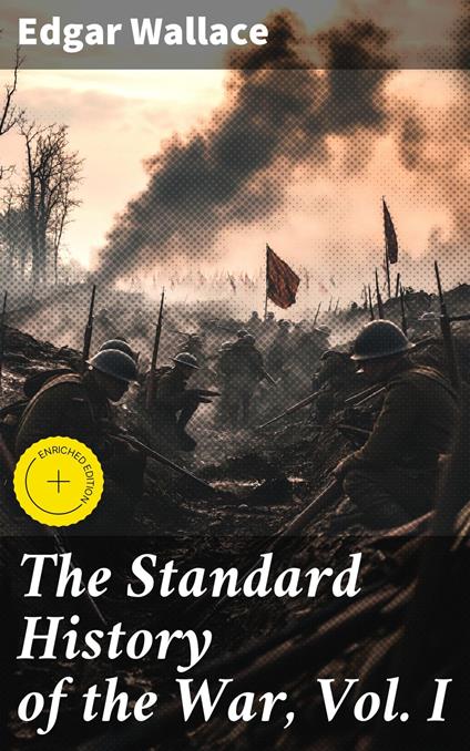 The Standard History of the War, Vol. I