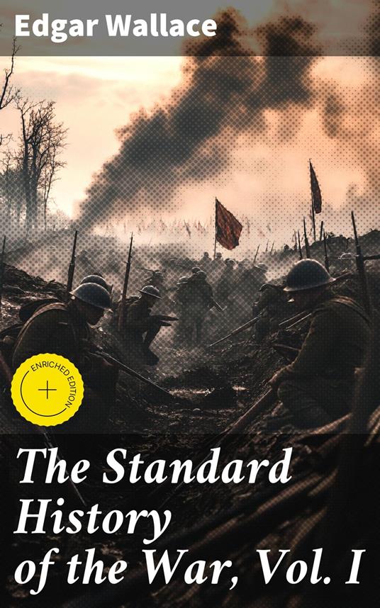 The Standard History of the War, Vol. I