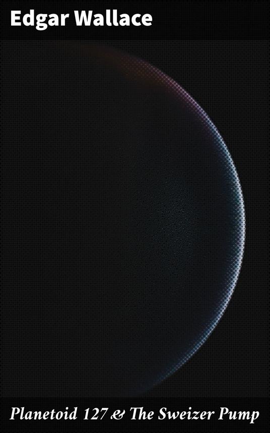 Planetoid 127 & The Sweizer Pump