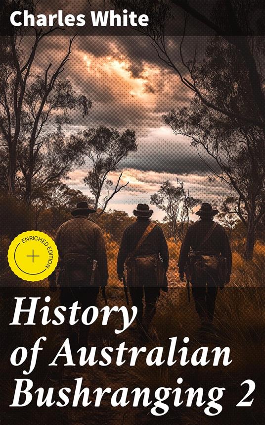 History of Australian Bushranging 2