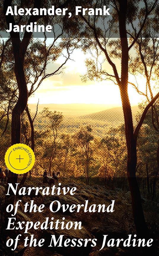 Narrative of the Overland Expedition of the Messrs Jardine