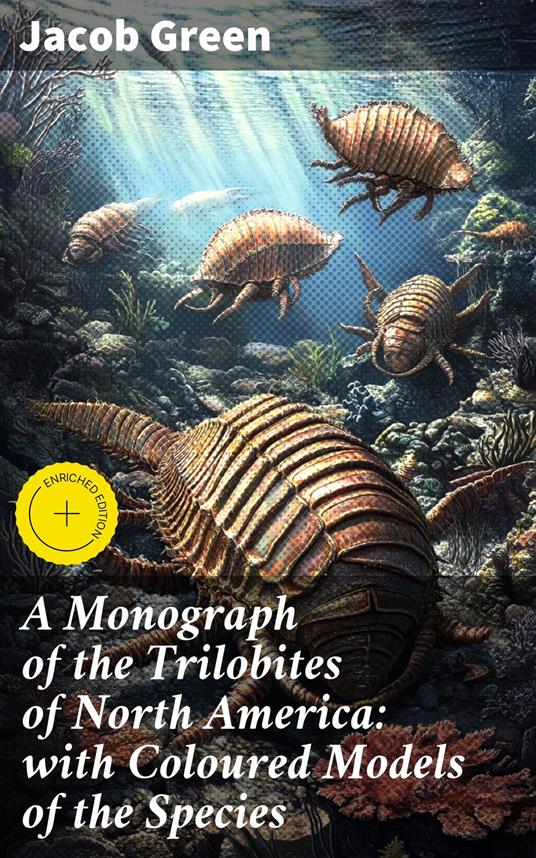 A Monograph of the Trilobites of North America: with Coloured Models of the Species