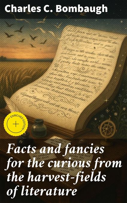 Facts and fancies for the curious from the harvest-fields of literature