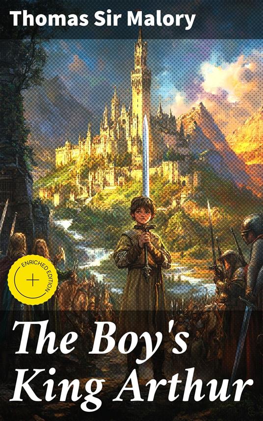 The Boy's King Arthur - Roderick Lancaster,Thomas Sir Malory,Sidney Lanier,Good Press - ebook