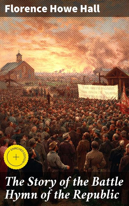The Story of the Battle Hymn of the Republic