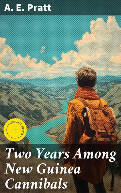 Two Years Among New Guinea Cannibals