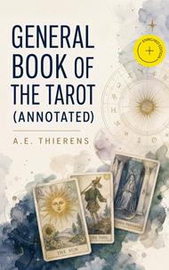 General Book of the Tarot (Annotated)