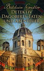 Detektiv Dagoberts Taten und Abenteuer