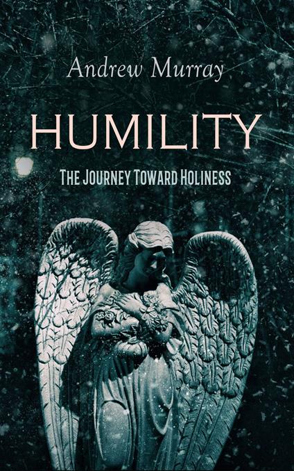 HUMILITY - The Journey Toward Holiness