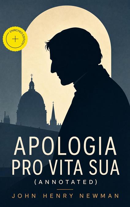 Apologia Pro Vita Sua (Annotated)