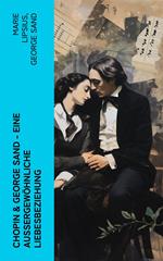 Chopin & George Sand – Eine außergewöhnliche Liebesbeziehung