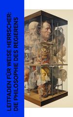 Leitfaden für weise Herrscher: Die Philosophie des Regierens