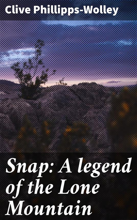 Snap: A legend of the Lone Mountain