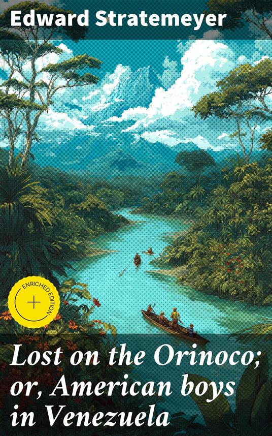 Lost on the Orinoco; or, American boys in Venezuela