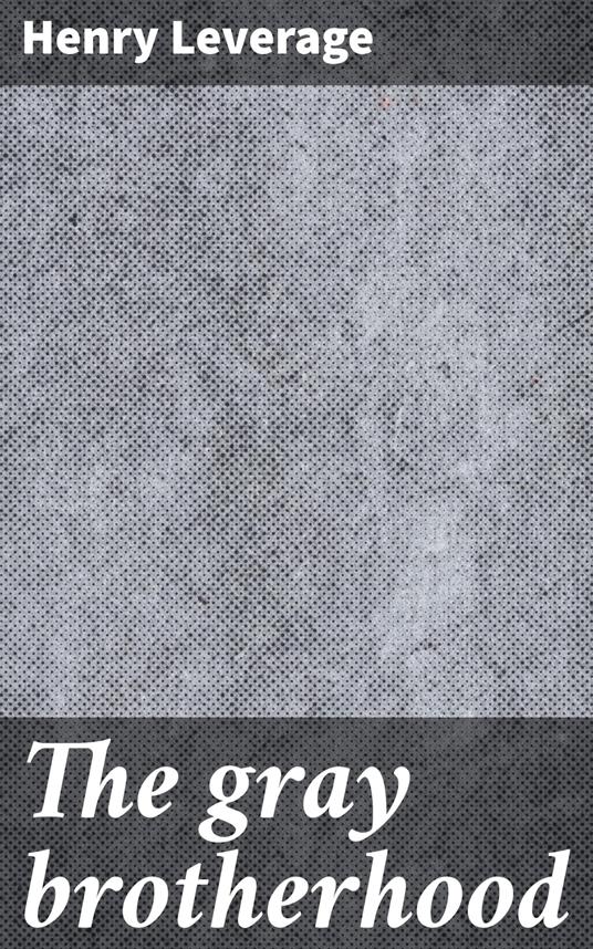The gray brotherhood