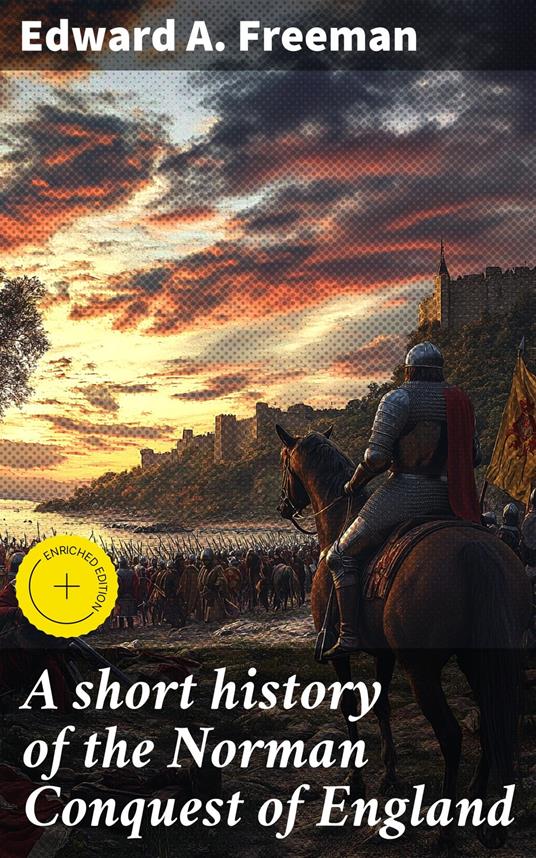 A short history of the Norman Conquest of England