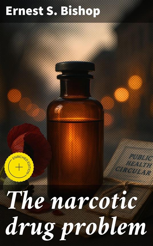 The narcotic drug problem