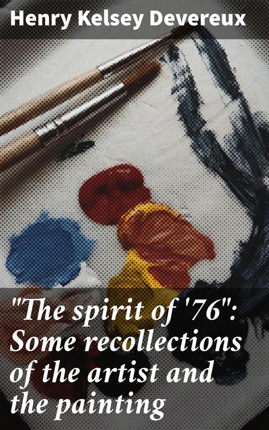 "The spirit of '76": Some recollections of the artist and the painting
