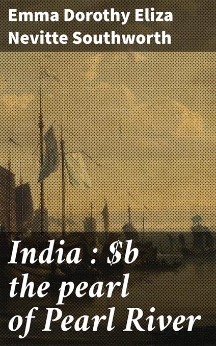 India : the pearl of Pearl River