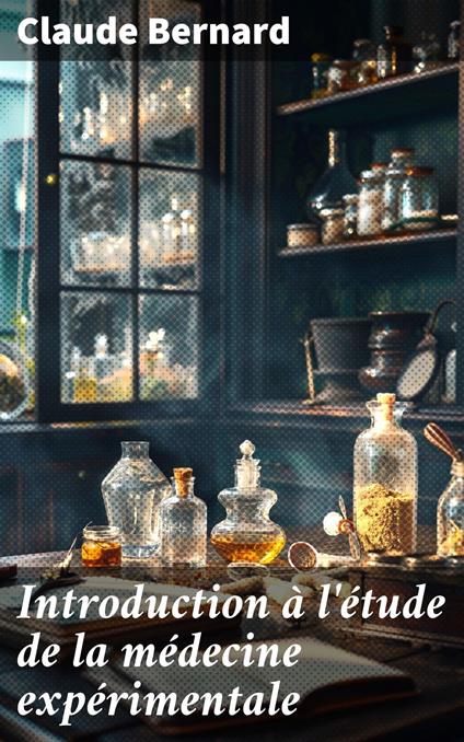 Introduction à l'étude de la médecine expérimentale