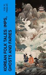 Korean Folk Tales: Imps, Ghosts and Faries