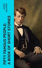 Fifty Famous People: A Book of Short Stories