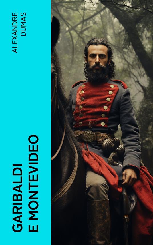 Garibaldi e Montevideo - Alexandre Dumas - ebook