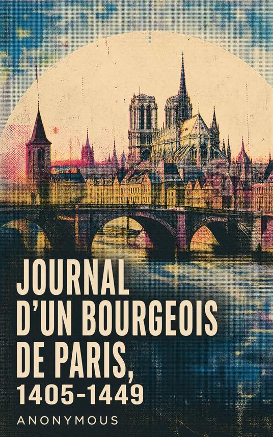Journal d'un bourgeois de Paris, 1405-1449