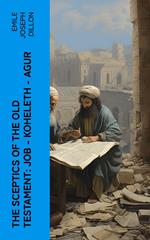 The Sceptics of the Old Testament: Job - Koheleth - Agur