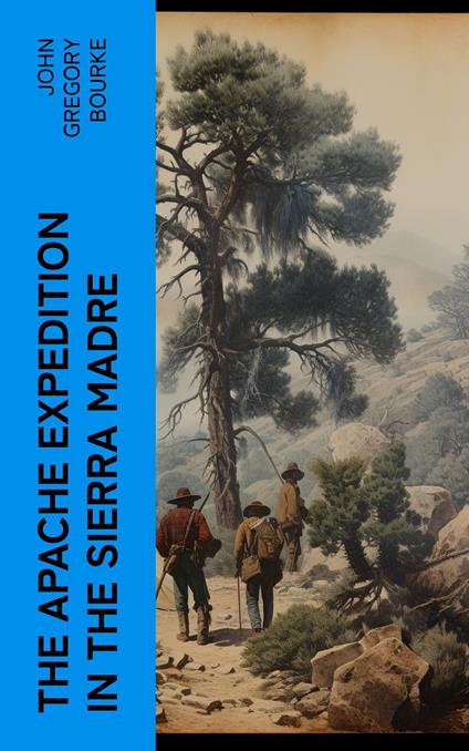 The Apache Expedition in the Sierra Madre