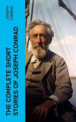 The Complete Short Stories of Joseph Conrad