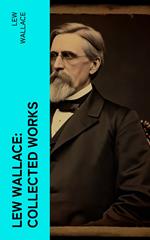 Lew Wallace: Collected Works