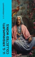 U. G. Krishnamurti: Collected Works